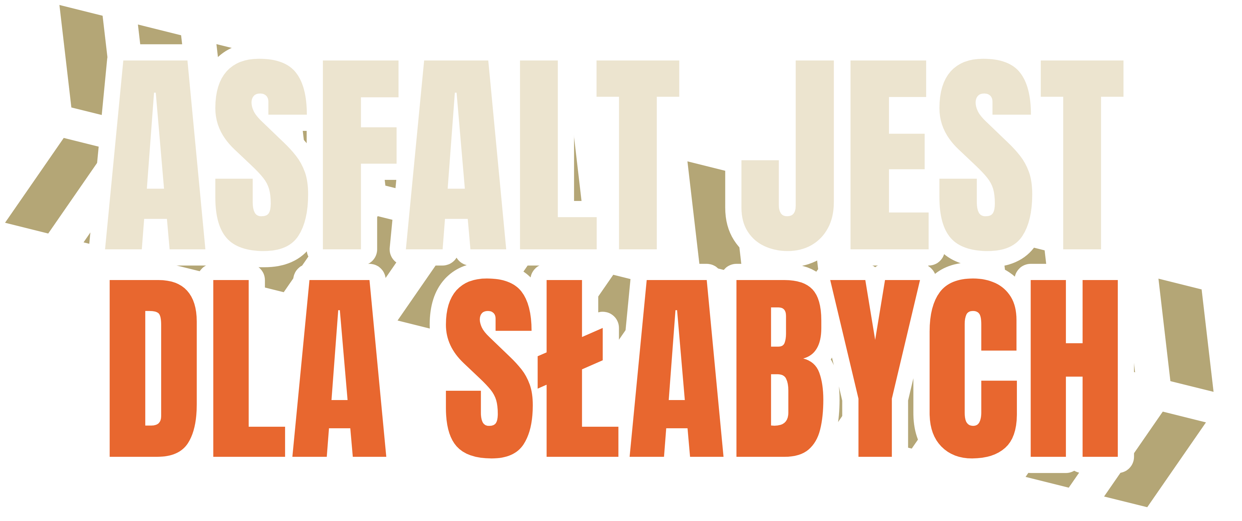 Asfalt jest dla słabych
