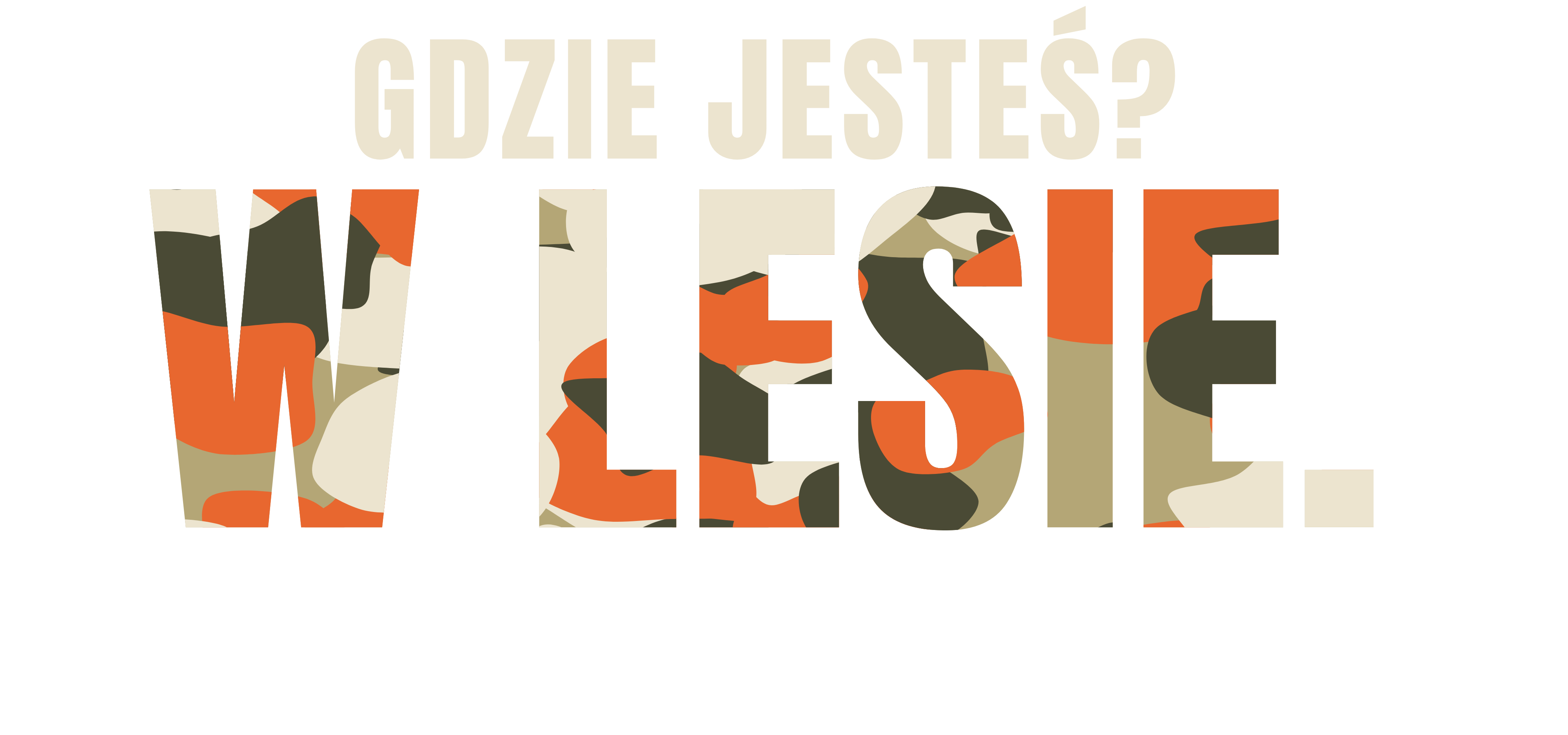 Gdzie jesteś? W lesie.