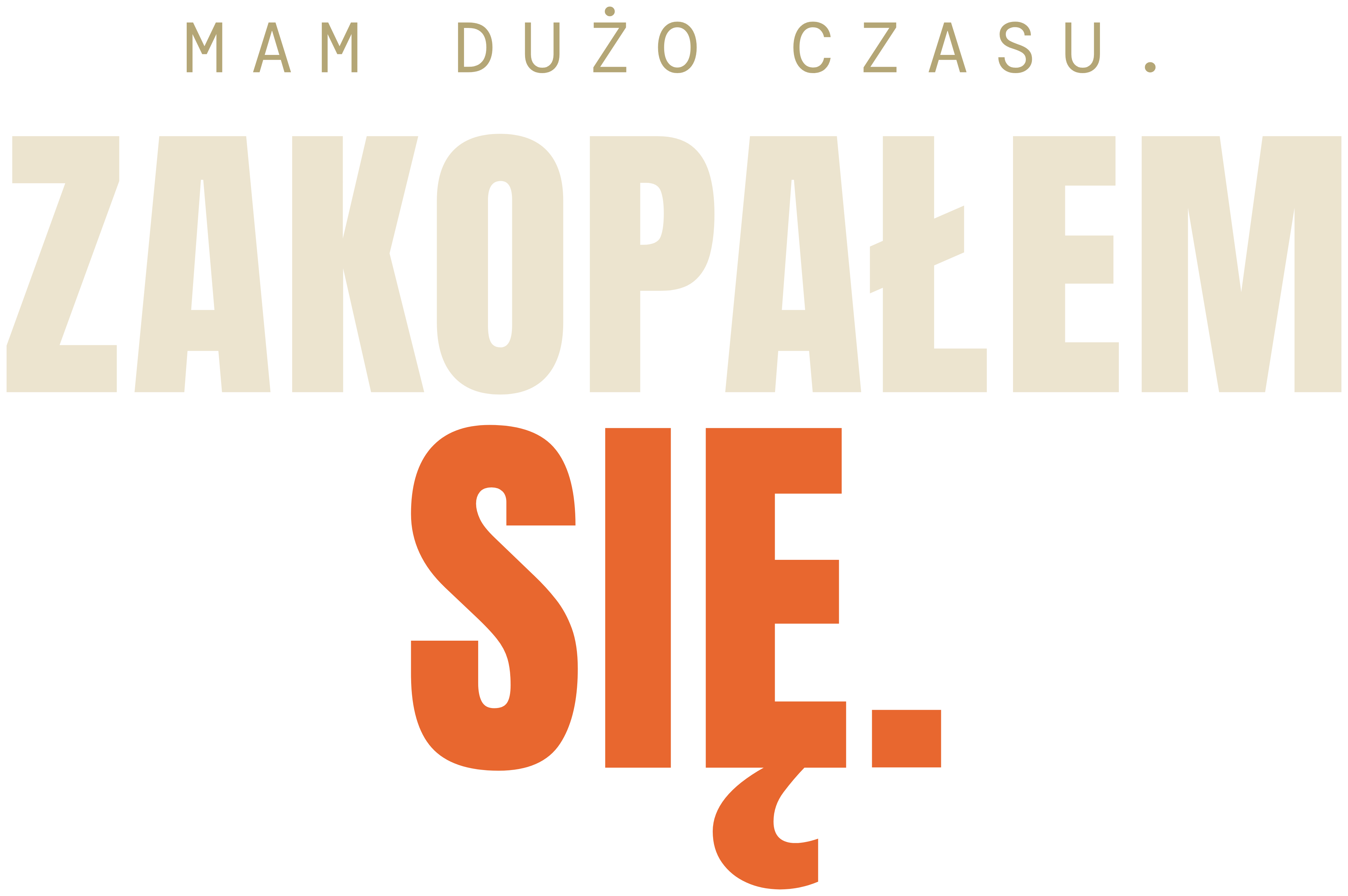 Mam dużo czasu. Zakopałem się.