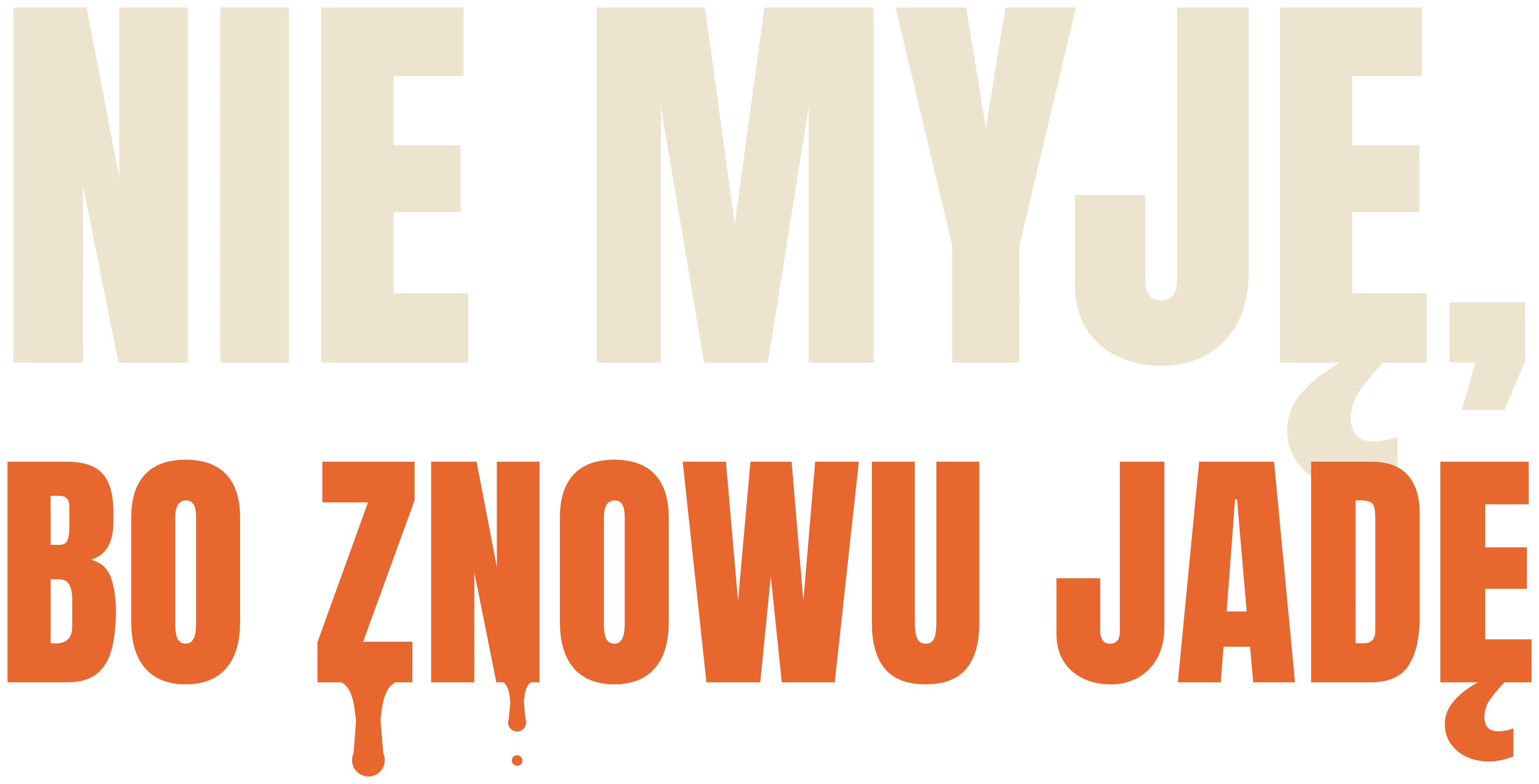 Nie myję, bo znowu jadę