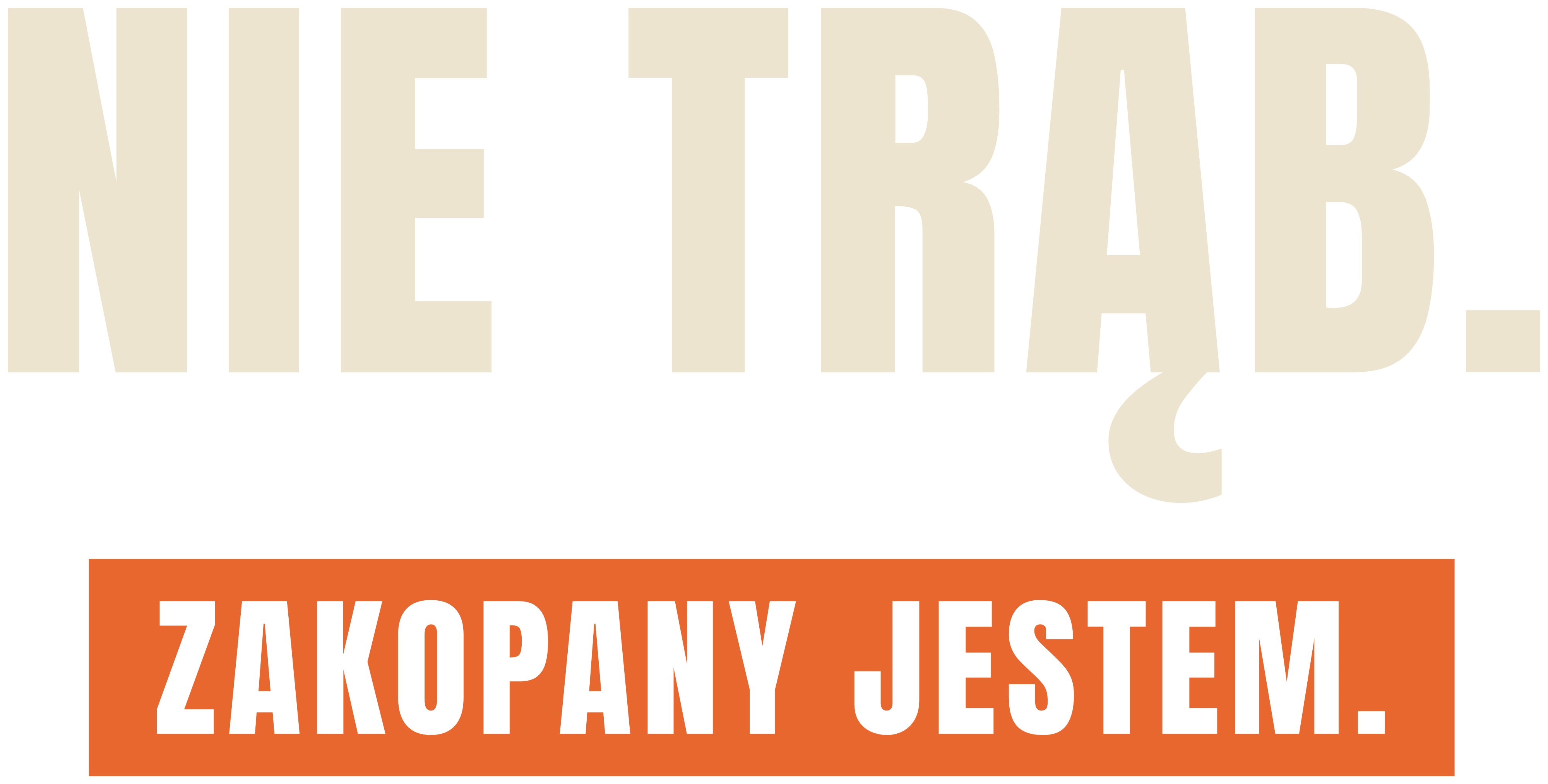 Nie trąb. Zakopany jestem.