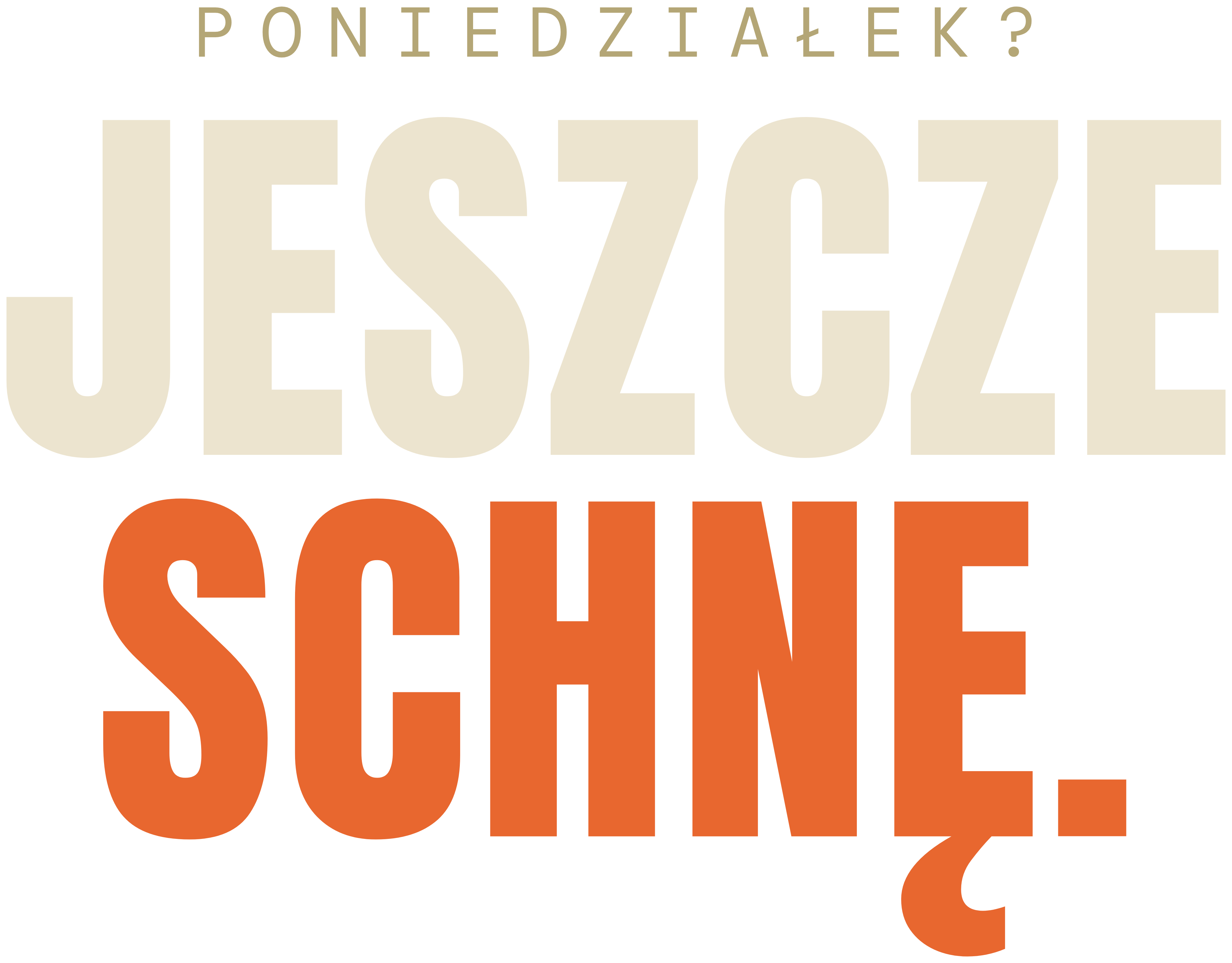 Poniedziałek? Jeszcze schnę.
