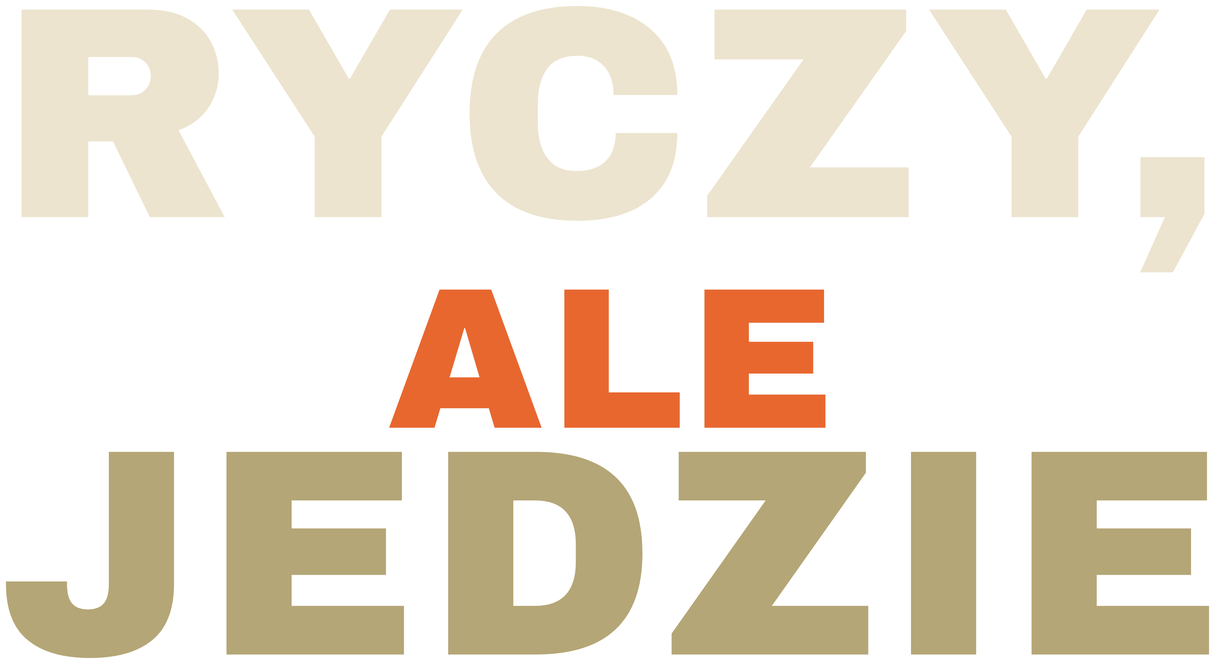 Ryczy, ale jedzie