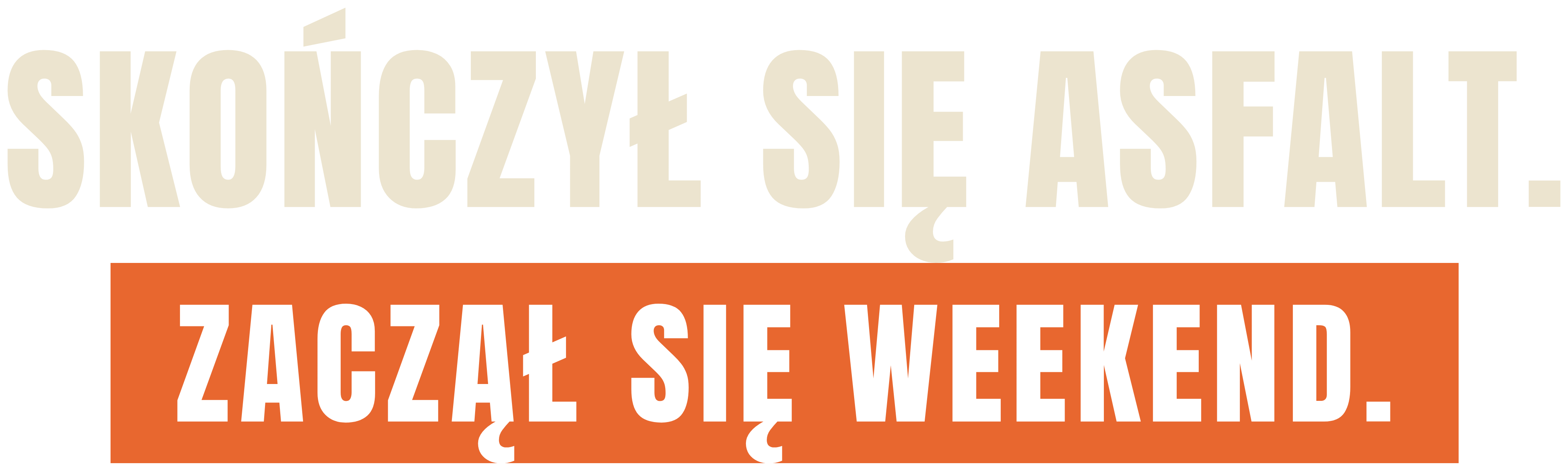 Skończył się asfalt. Zaczął się weekend.