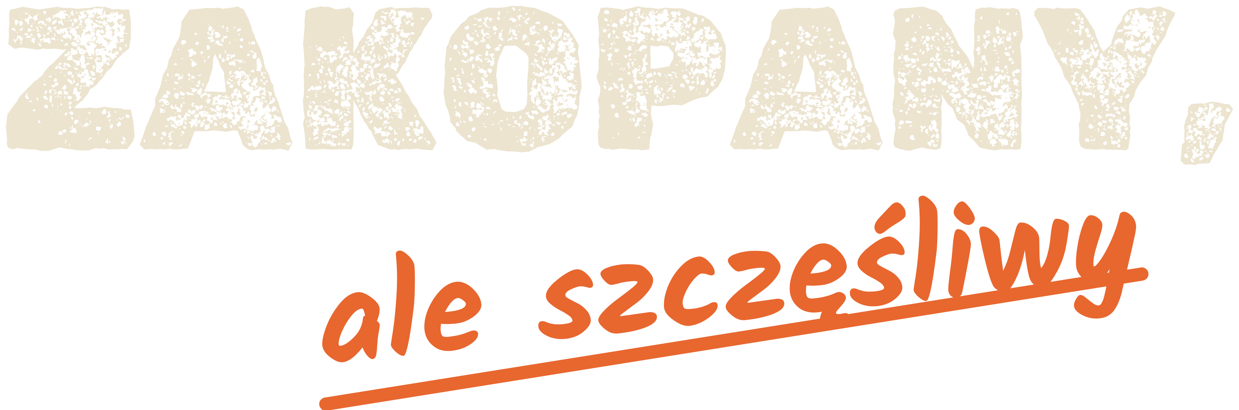 Zakopany, ale szczęśliwy